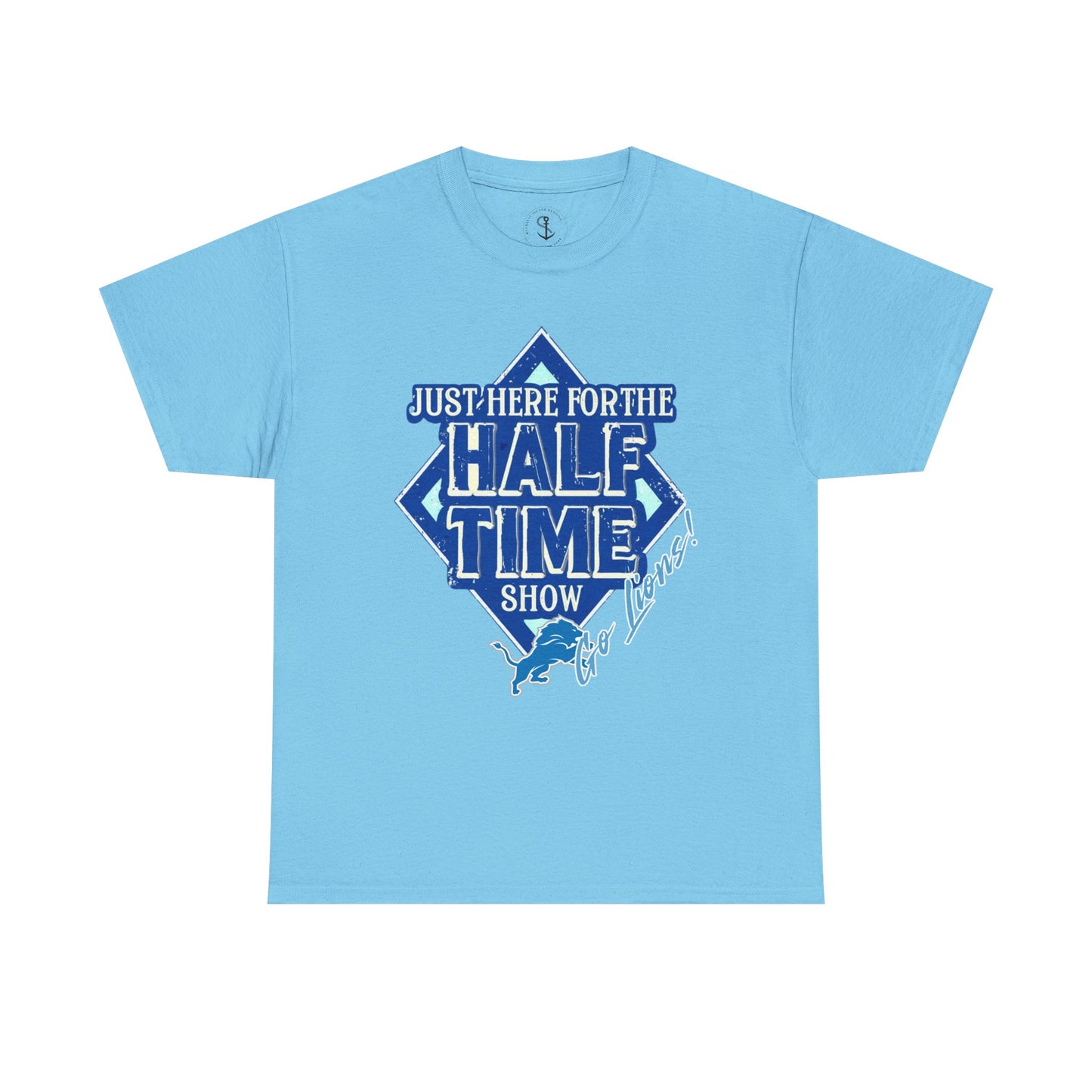 Here For The Half Time Show, Go Lions, Lions Football, Super Bowl Funny T-Shirt, Unisex Heavy Cotton Tee Sizes S-5XL, Football Shirt