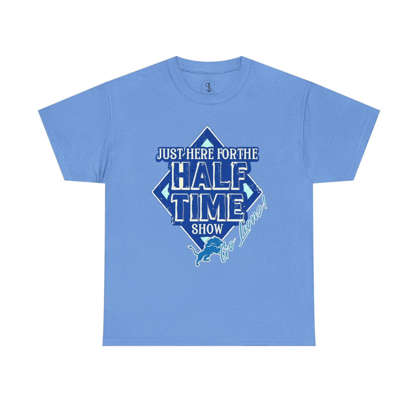 Here For The Half Time Show, Go Lions, Lions Football, Super Bowl Funny T-Shirt, Unisex Heavy Cotton Tee Sizes S-5XL, Football Shirt
