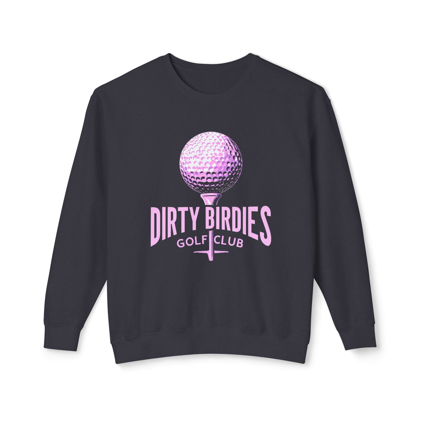 Dirty Birdies Women's Golf Sweatshirt, Golf Lover Gift, Fun Golf Apparel, Golfing Crewneck, Women's Golf Clothing, Golfing Shirt