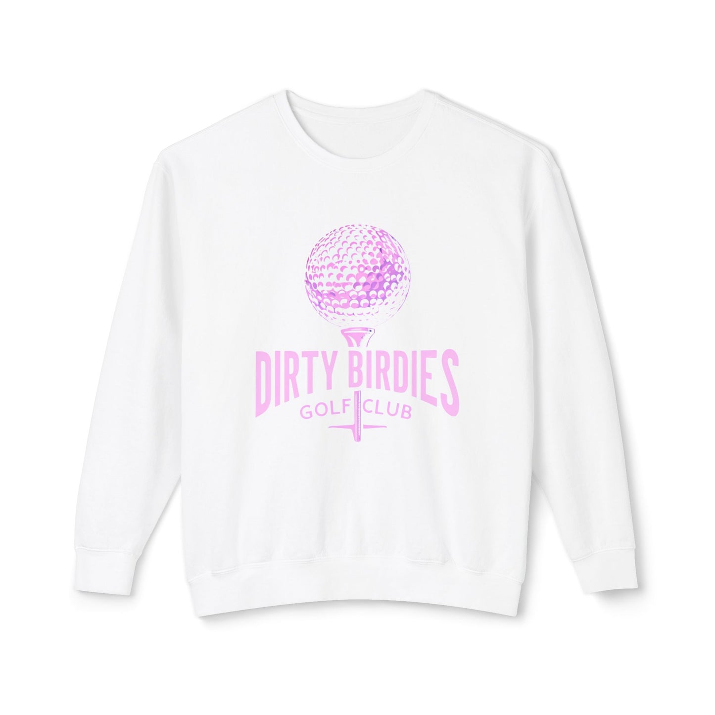 Dirty Birdies Women's Golf Sweatshirt, Golf Lover Gift, Fun Golf Apparel, Golfing Crewneck, Women's Golf Clothing, Golfing Shirt
