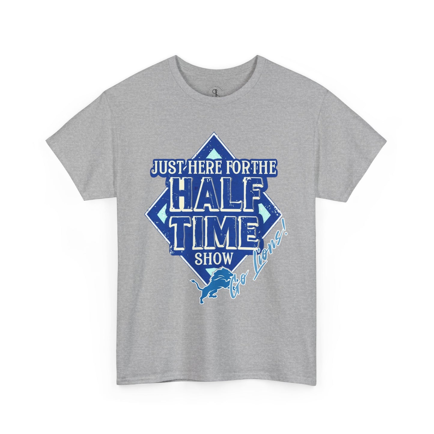 Here For The Half Time Show, Go Lions, Lions Football, Super Bowl Funny T-Shirt, Unisex Heavy Cotton Tee Sizes S-5XL, Football Shirt