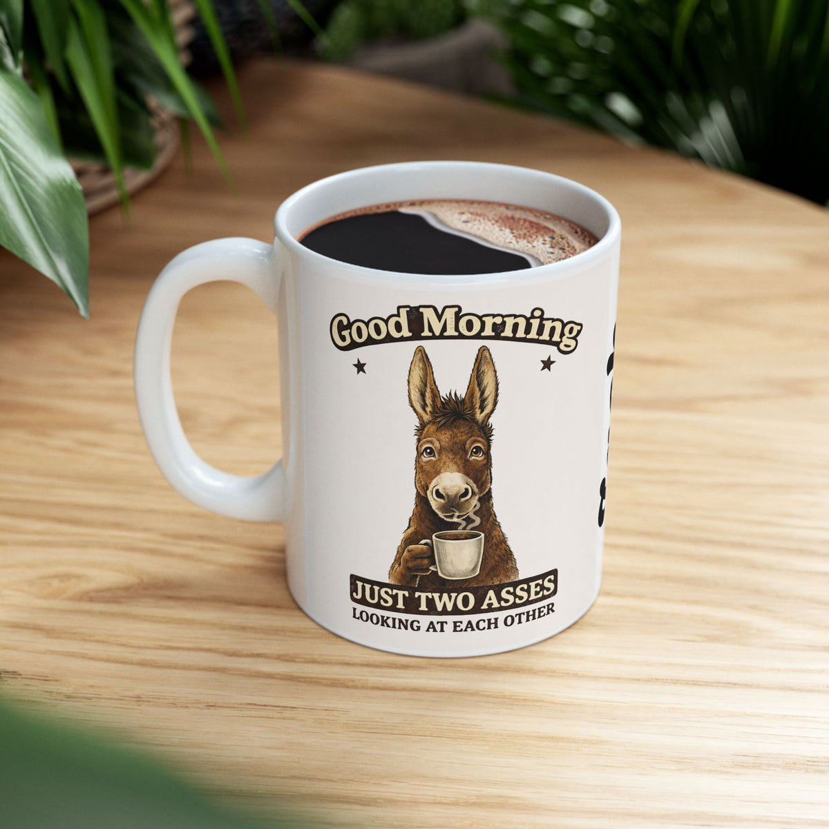 Just Two Asses Looking at Each Other Ceramic Mug — Funny Personalized Donkey Coffee Cup (11oz/15oz)
