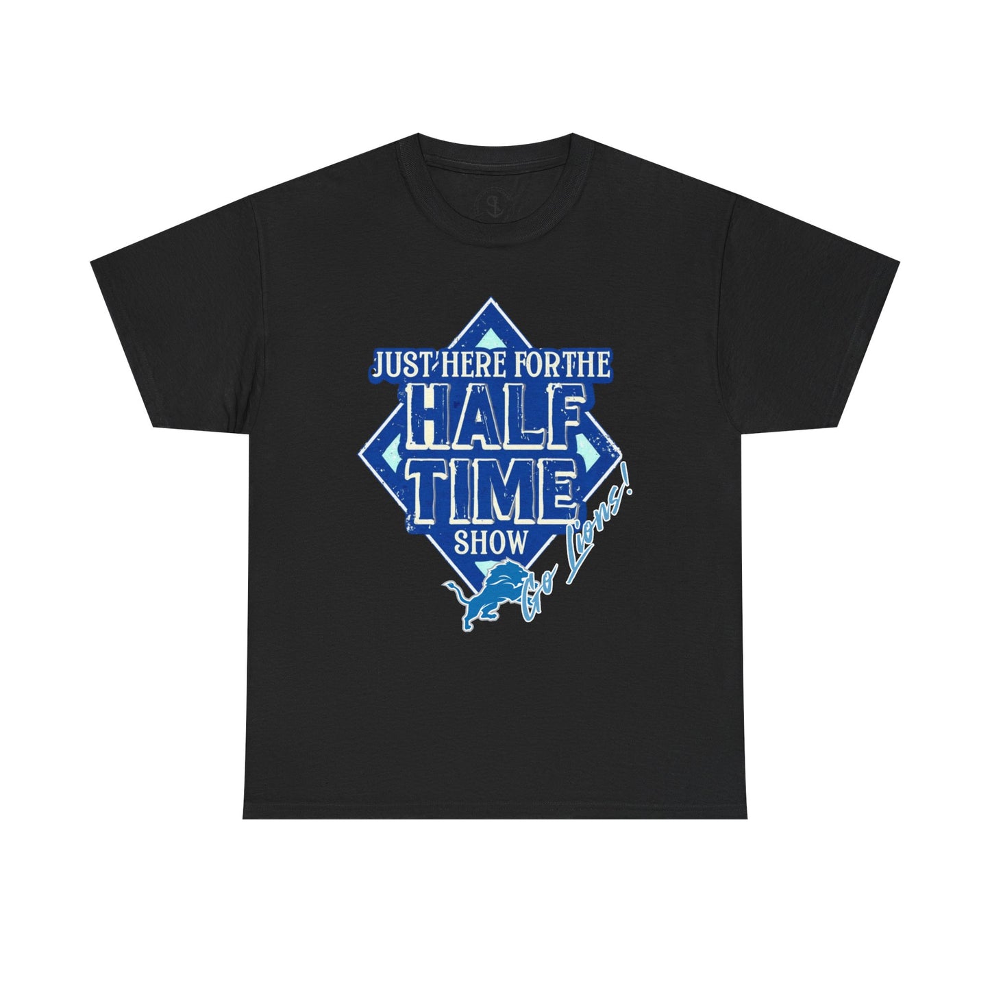 Here For The Half Time Show, Go Lions, Lions Football, Super Bowl Funny T-Shirt, Unisex Heavy Cotton Tee Sizes S-5XL, Football Shirt