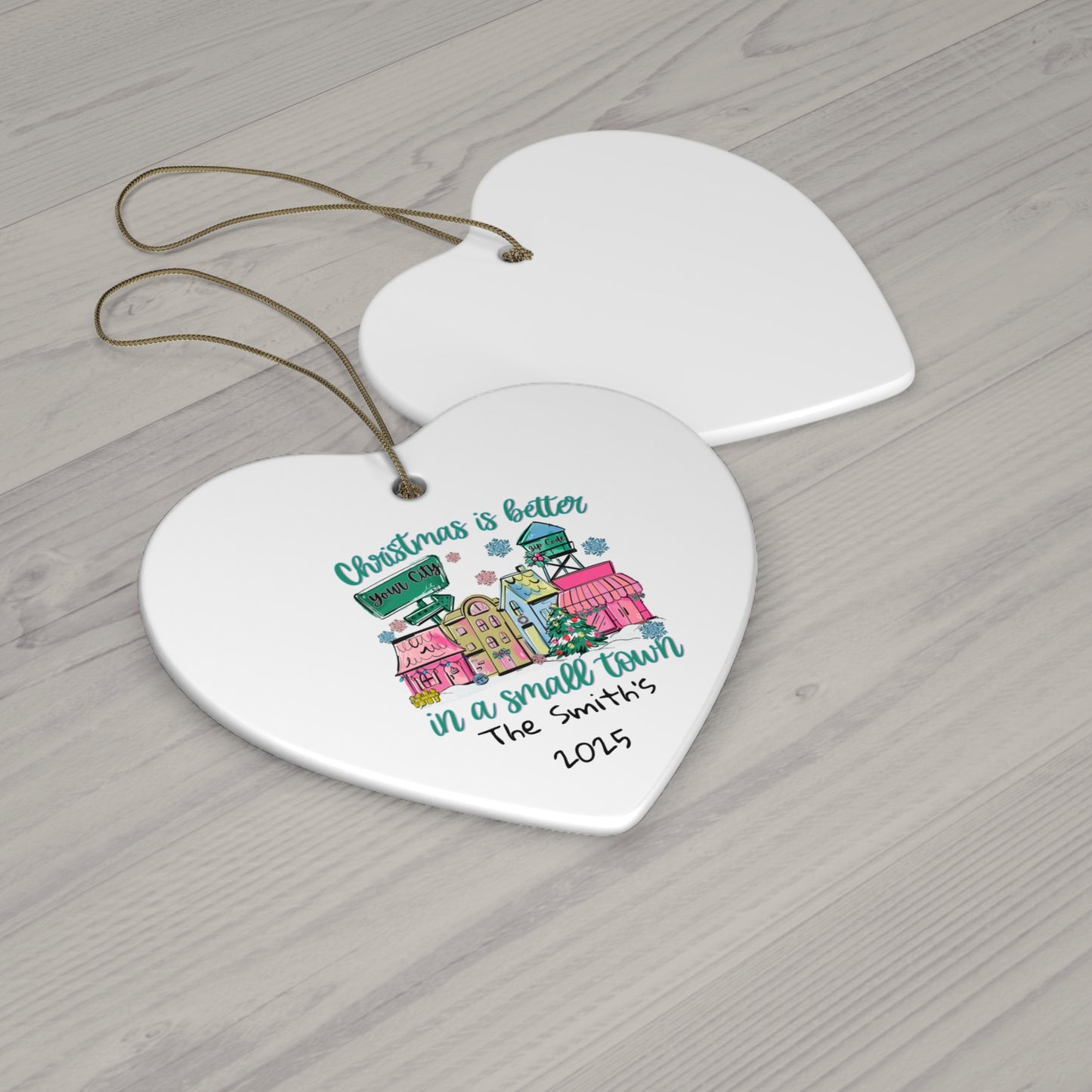 Christmas Is Better In A Small Town Ceramic Ornament — Personalized Star, Round, Heart or Snow Flake Holiday Decoration