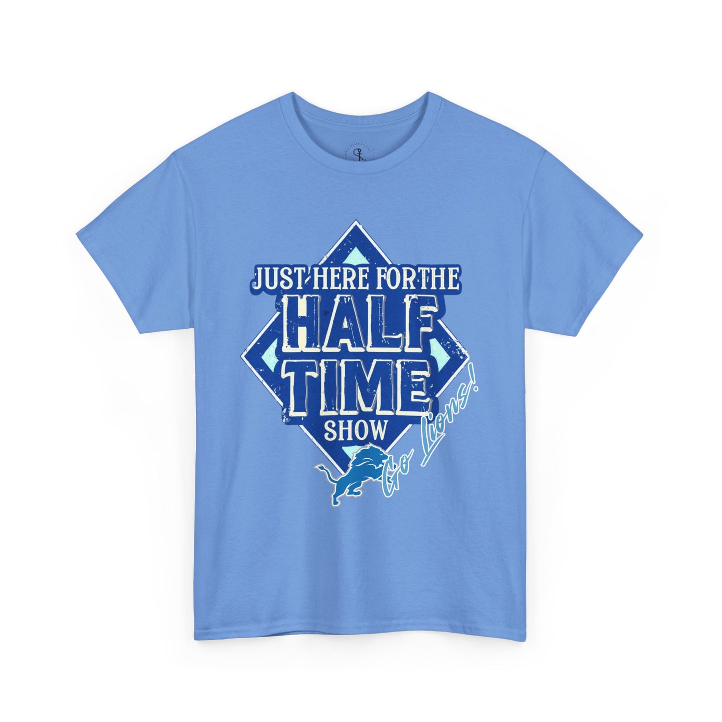 Here For The Half Time Show, Go Lions, Lions Football, Super Bowl Funny T-Shirt, Unisex Heavy Cotton Tee Sizes S-5XL, Football Shirt