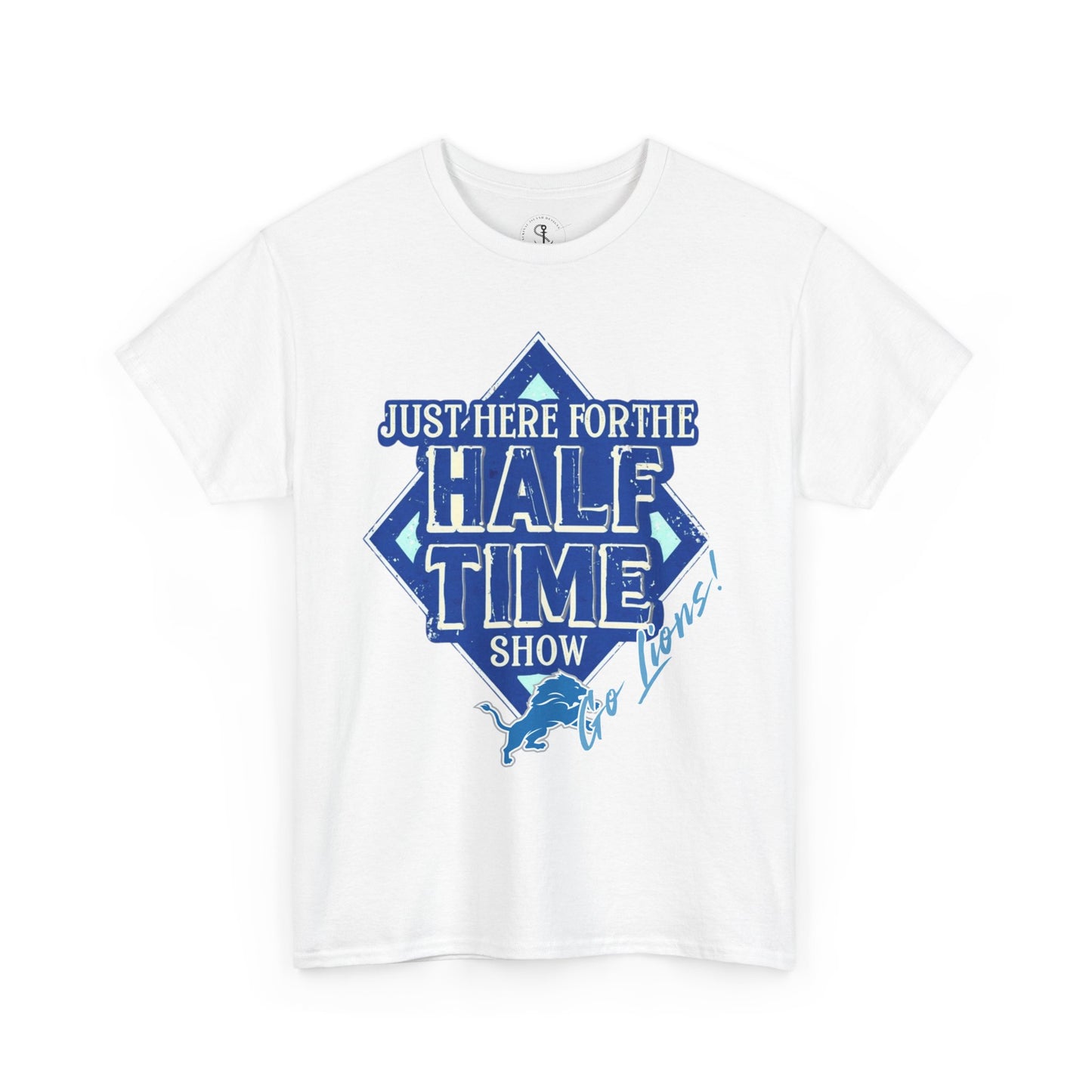 Here For The Half Time Show, Go Lions, Lions Football, Super Bowl Funny T-Shirt, Unisex Heavy Cotton Tee Sizes S-5XL, Football Shirt
