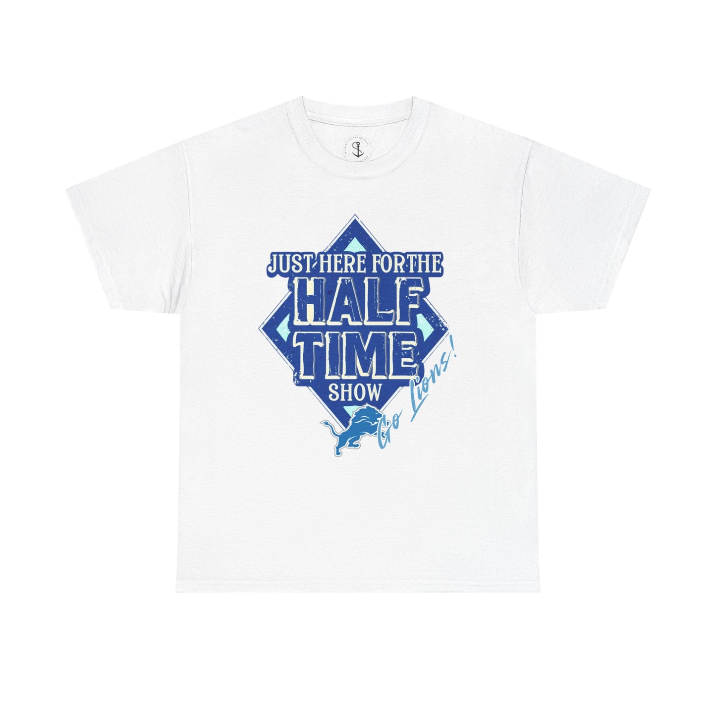 Here For The Half Time Show, Go Lions, Lions Football, Super Bowl Funny T-Shirt, Unisex Heavy Cotton Tee Sizes S-5XL, Football Shirt