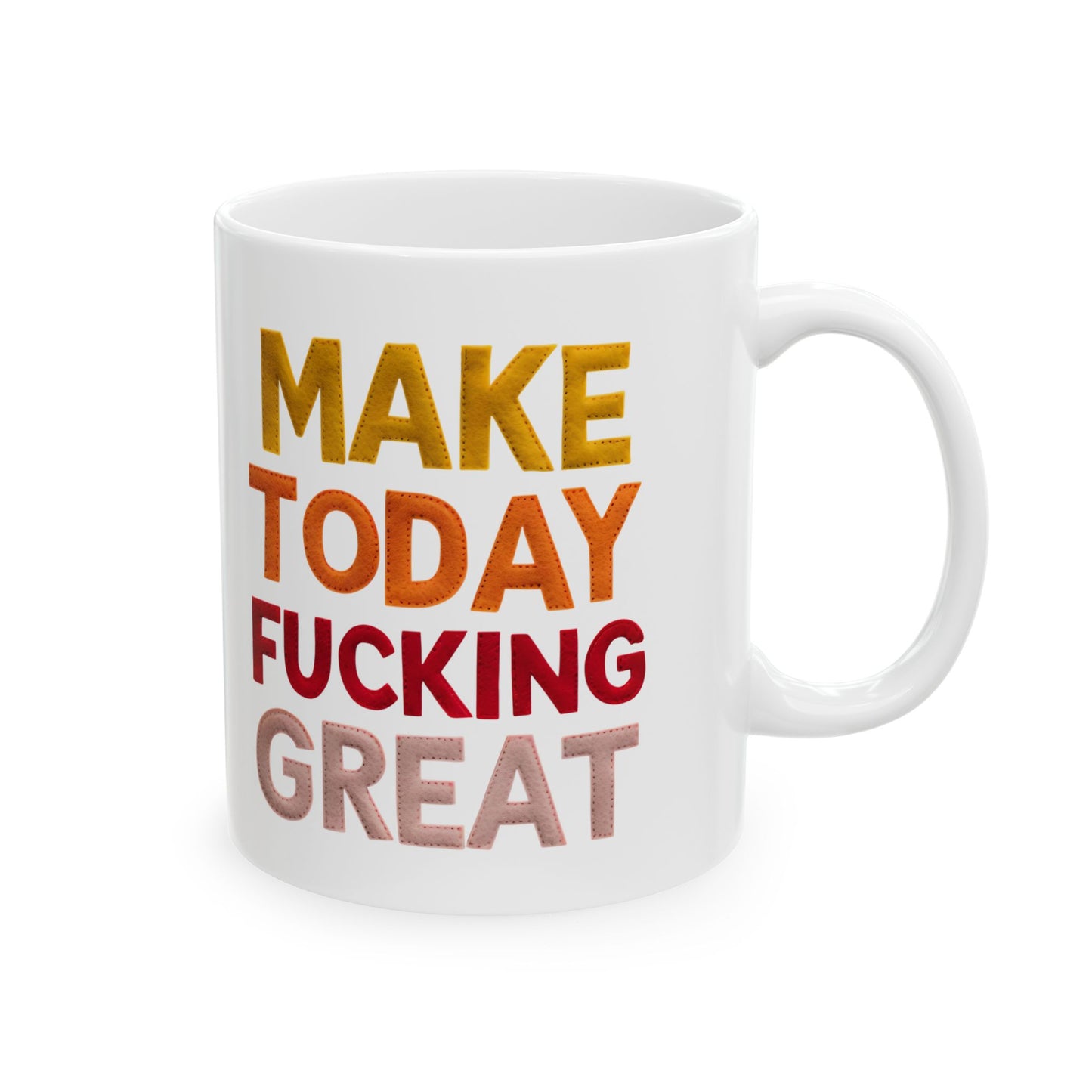 Mug - Make Today Fucking Great, Personalized, Custom Ceramic Mug, Adult Humor, Retirement Gift, Personalized Gift, Coffee Lover, Tea Cup, Retirement Gift