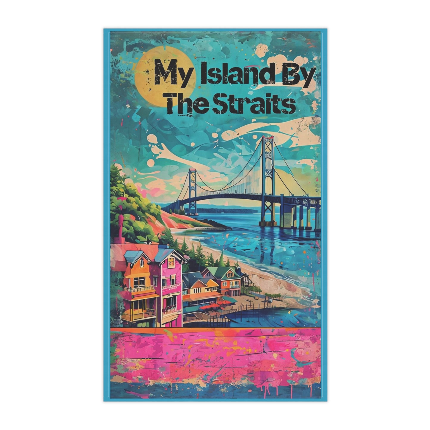 Mackinac Island, My Island By The Straits, Straits of Mackinac Tea Towels (cotton, poly), Mackinac Bridge, Michigan, Great Lakes, Kitchen