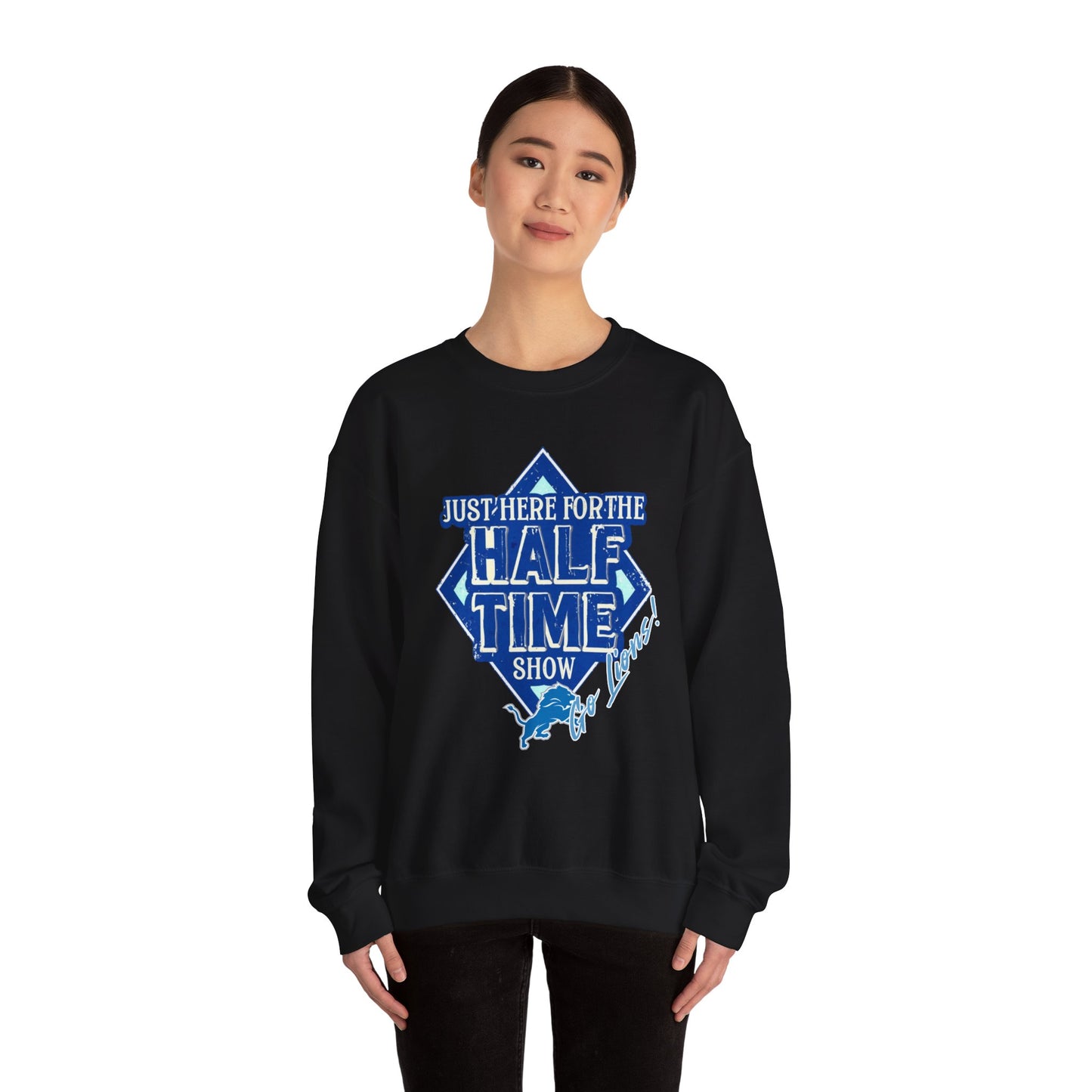 Super Bowl Here For The Half Time Show Go Lions Sweatshirt - Unisex Crewneck, Football Fan Gift, Super Bowl Sunday Apparel, Game Day Wear,