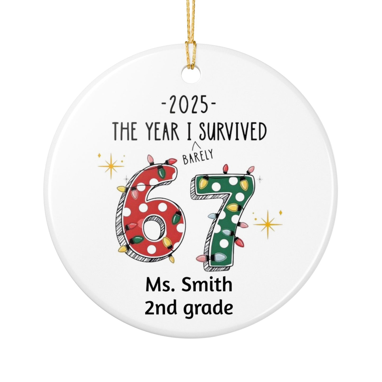 Ceramic Ornament, Personalized 2025 The Year I Survived 67 | Teacher Gift, Funny Decor, Holiday Decor, Christmas Tree Ornament, White