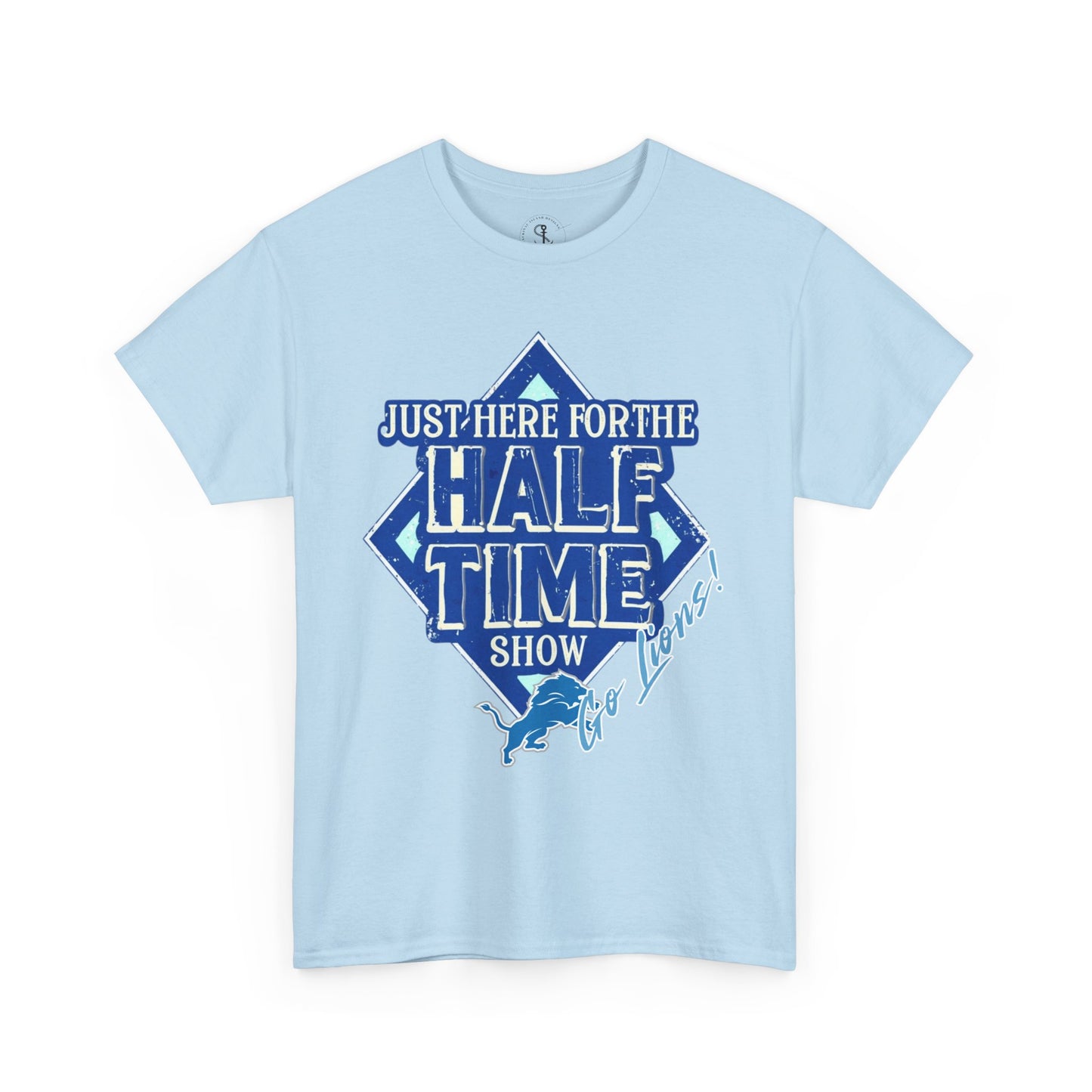 Here For The Half Time Show, Go Lions, Lions Football, Super Bowl Funny T-Shirt, Unisex Heavy Cotton Tee Sizes S-5XL, Football Shirt