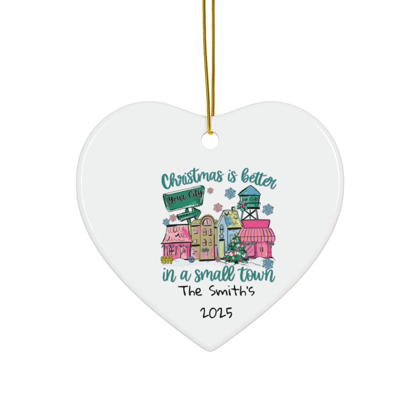 Christmas Is Better In A Small Town Ceramic Ornament — Personalized Star, Round, Heart or Snow Flake Holiday Decoration