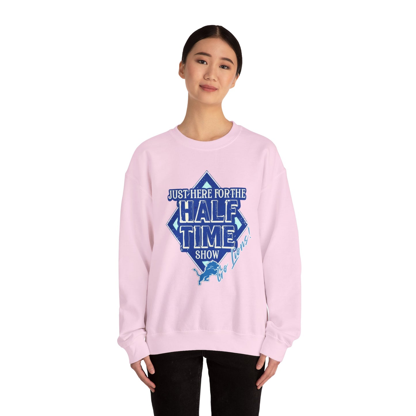 Super Bowl Here For The Half Time Show Go Lions Sweatshirt - Unisex Crewneck, Football Fan Gift, Super Bowl Sunday Apparel, Game Day Wear,