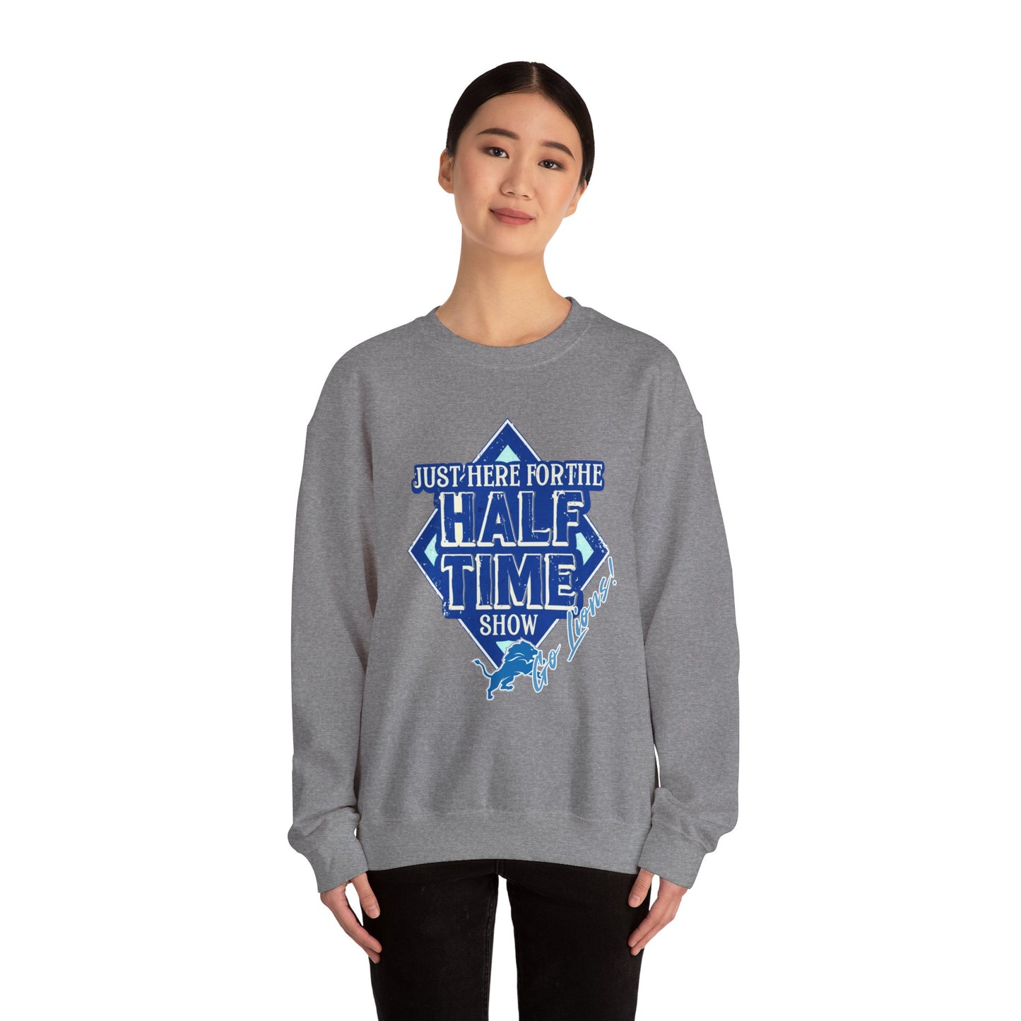 Super Bowl Here For The Half Time Show Go Lions Sweatshirt - Unisex Crewneck, Football Fan Gift, Super Bowl Sunday Apparel, Game Day Wear,