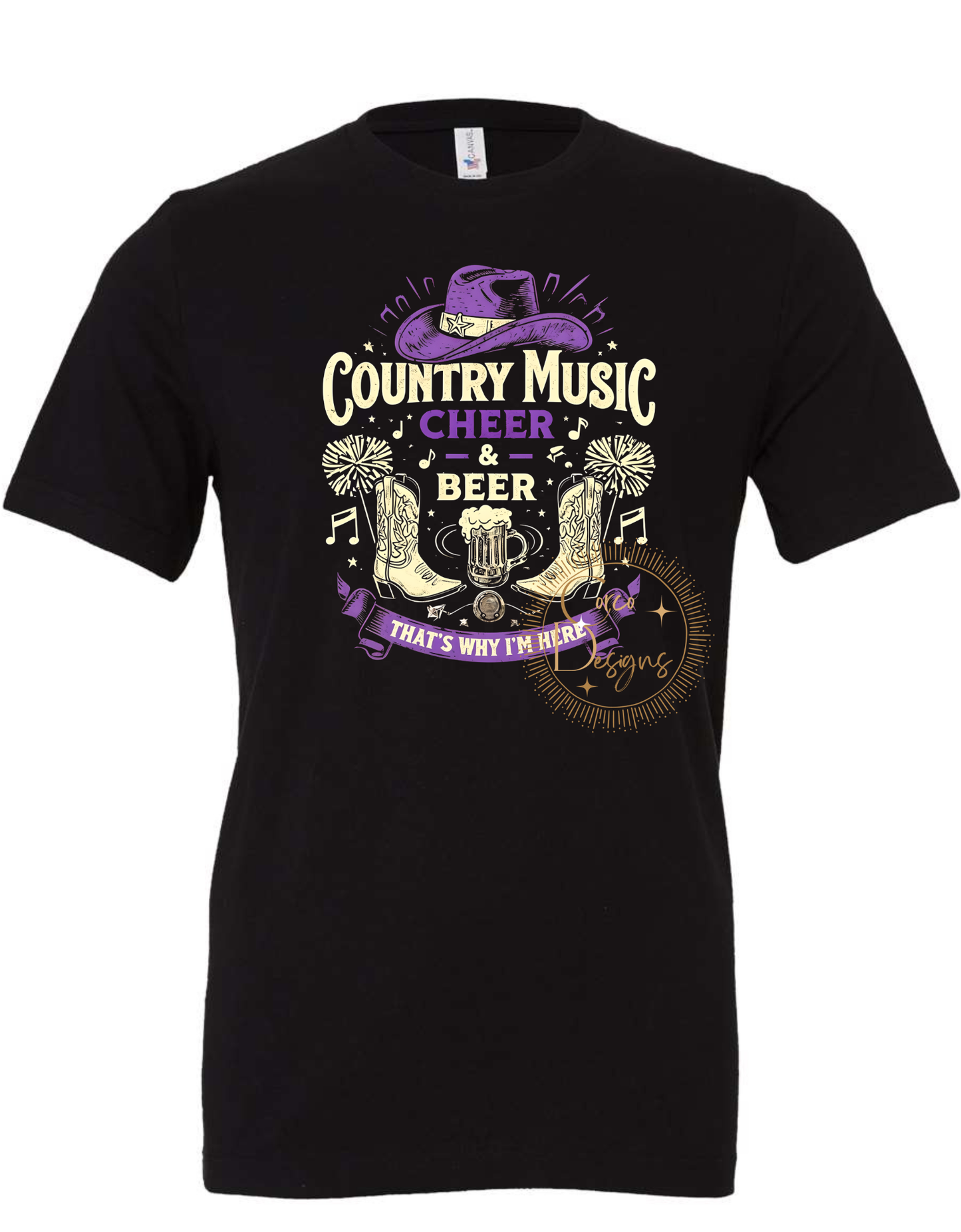 Country Music and Cheer & Beer That's Why I'm Here Bella Canvas T-Shirt  Adult Sizes XS-4XL