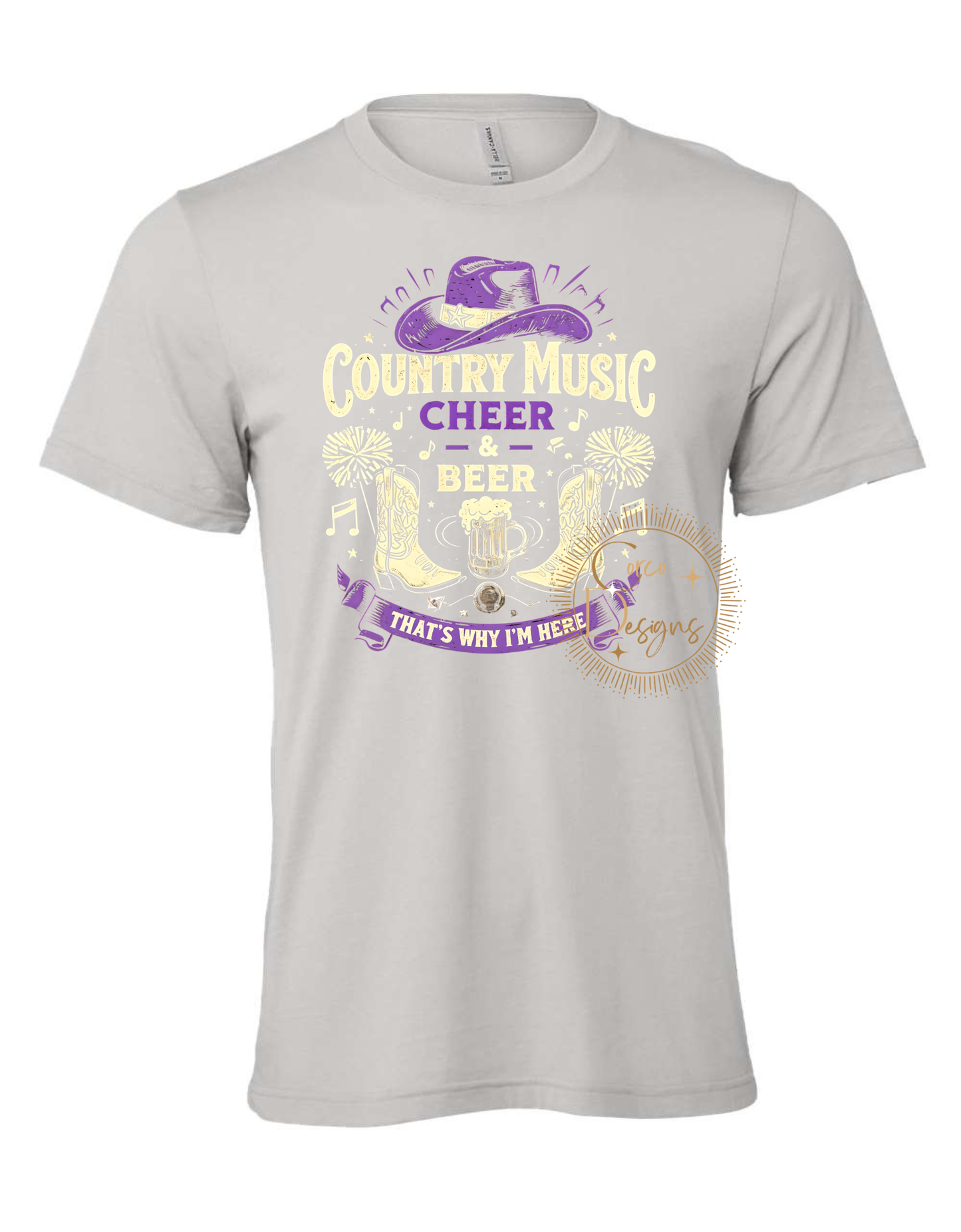 Country Music and Cheer & Beer That's Why I'm Here Bella Canvas T-Shirt  Adult Sizes XS-4XL