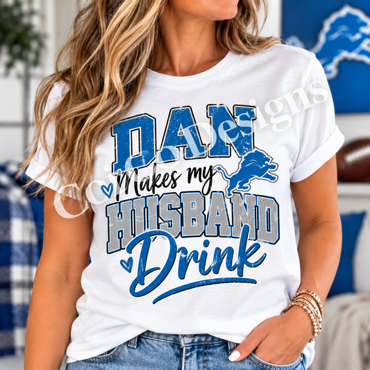 Dan Makes My Husband Drink T-Shirt Unisex Fit Sizes XS-5XL