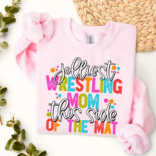 Jolliest Wrestling Mom This Side Of The Mat Sweatshirt Sizes Small-5XL Unisex Fit