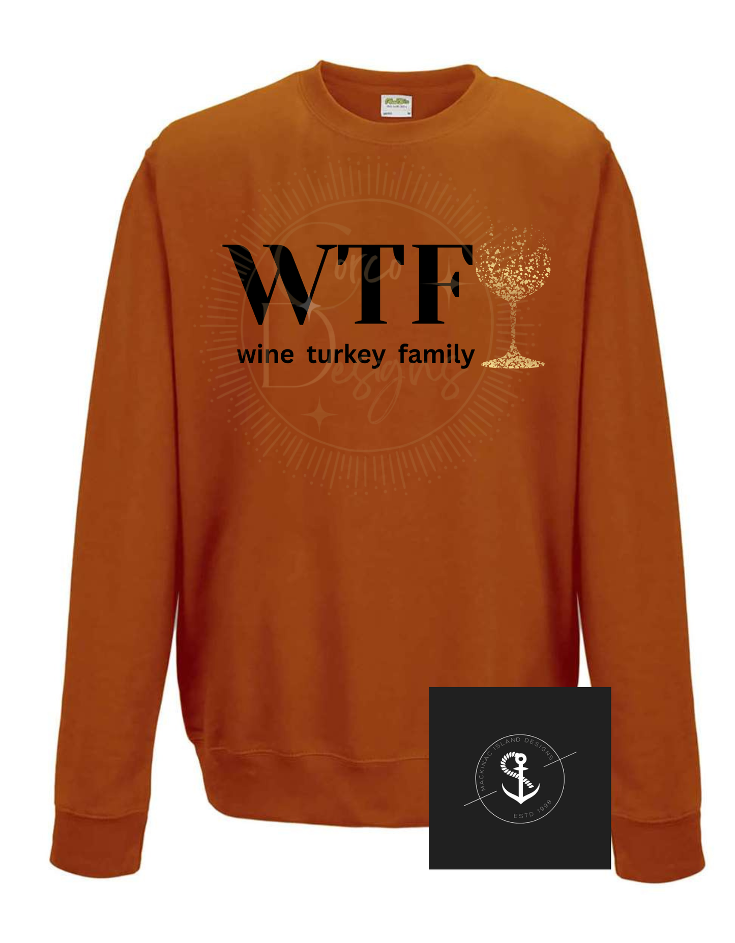 WTF Wine Turkey Family Crewneck Unisex Sweatshirt Sizes Small-3XL