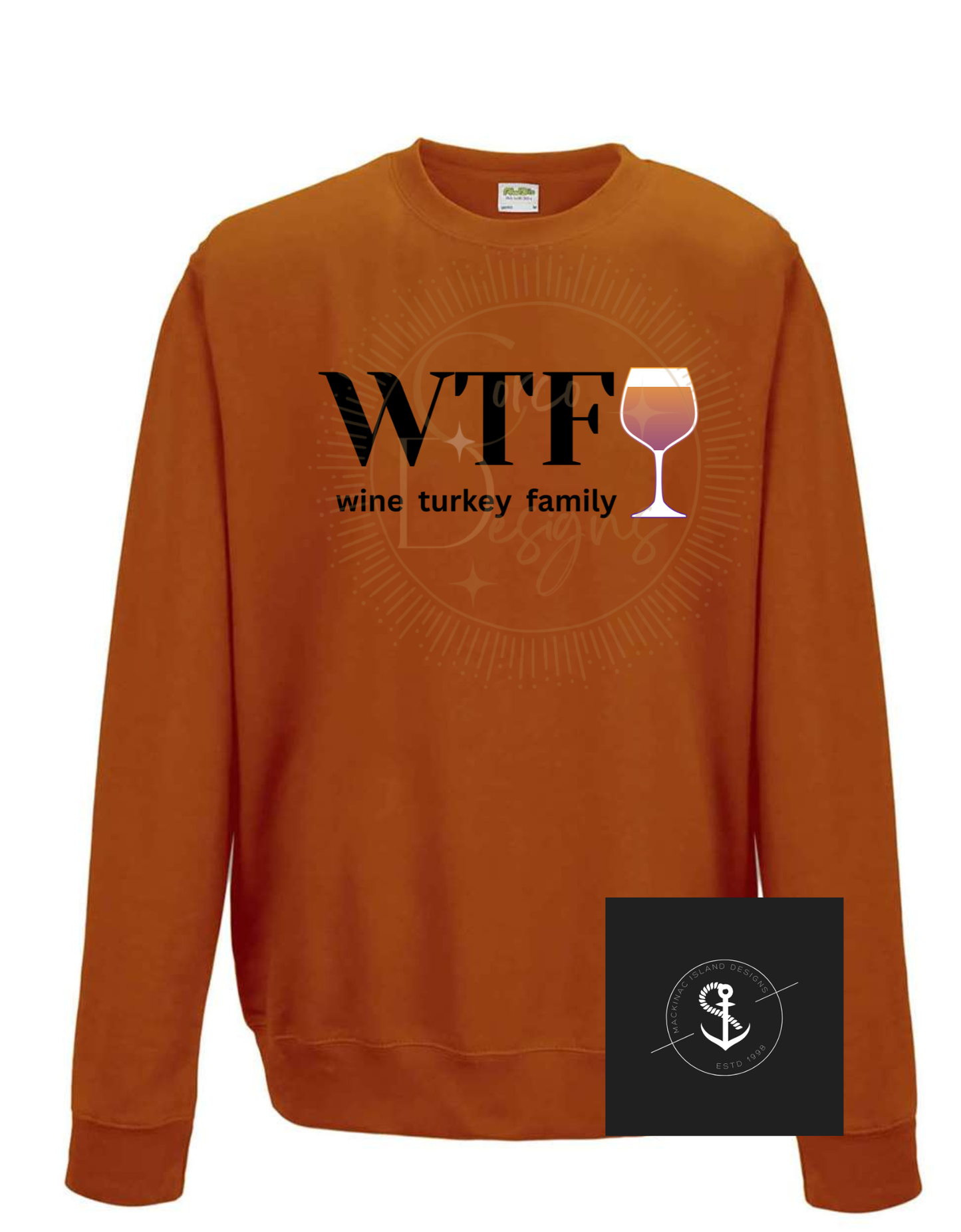 WTF Wine Turkey Family Crewneck Unisex Sweatshirt Sizes Small-3XL