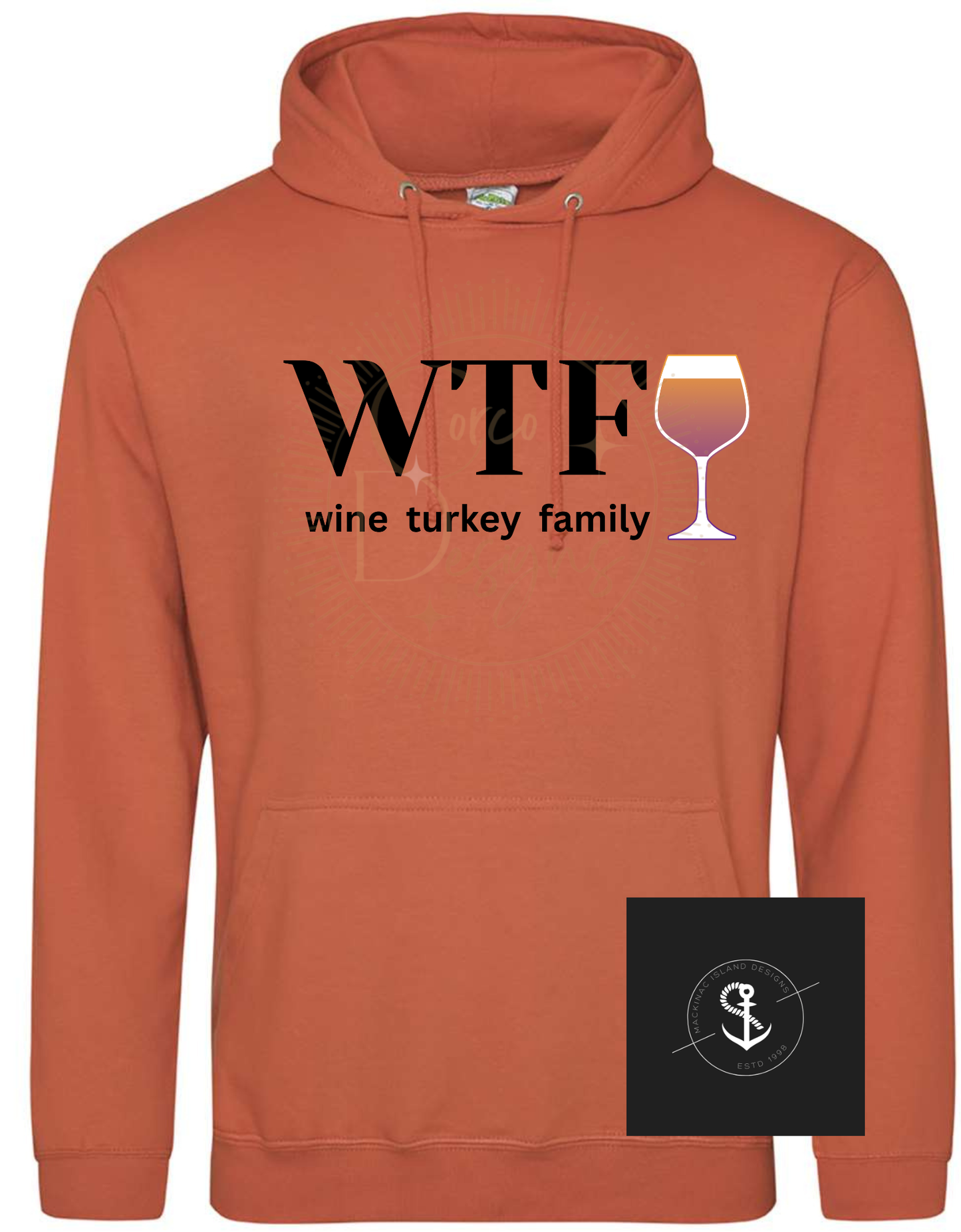 WTF Wine Turkey Family Hoodie Unisex Sweatshirt Sizes Small-3XL