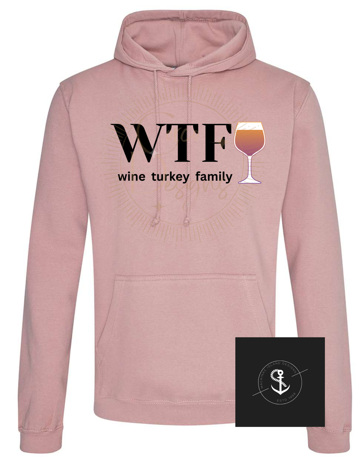 WTF Wine Turkey Family Hoodie Unisex Sweatshirt Sizes Small-3XL