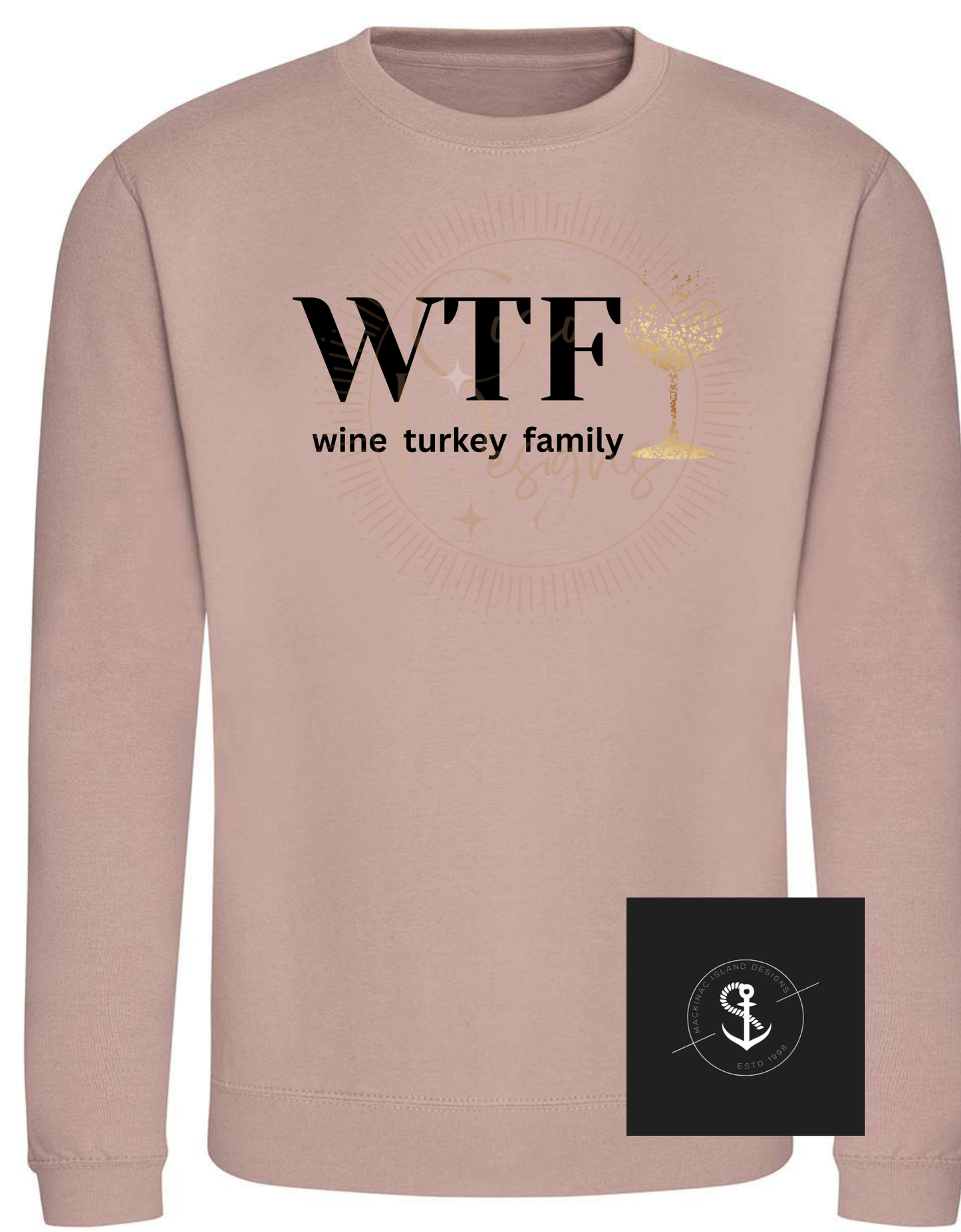 WTF Wine Turkey Family Crewneck Unisex Sweatshirt Sizes Small-3XL
