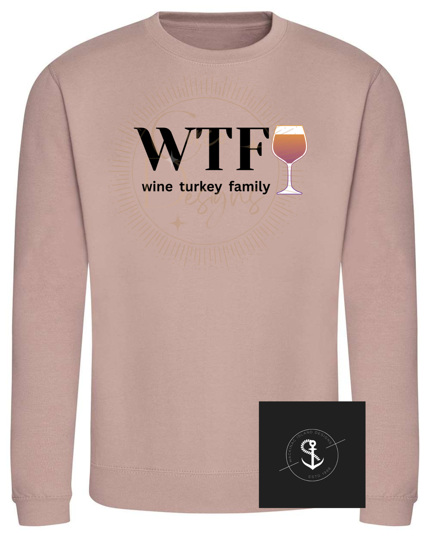 WTF Wine Turkey Family Crewneck Unisex Sweatshirt Sizes Small-3XL